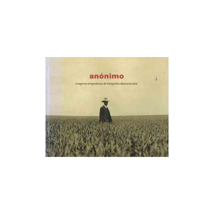 ANONIMO: imágenes enigmáticas de fotógrafos desconocidos